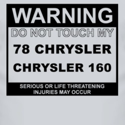 Warning Do Not Touch My 1978 Chrysler 160 Funny Car T Shirt