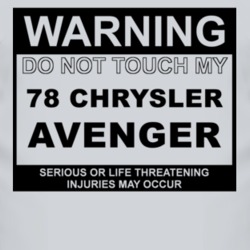 Warning Do Not Touch My 1978 Chrysler Avenger Funny Car T Shirt