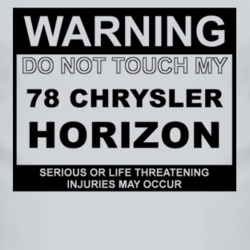 Warning Do Not Touch My 1978 Chrysler Horizon Funny Car T Shirt