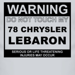 Warning Do Not Touch My 1978 Chrysler LeBaron Funny Car T Shirt