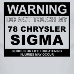 Warning Do Not Touch My 1978 Chrysler Sigma Funny Car T Shirt