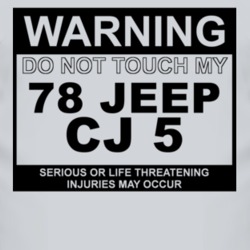 Warning Do Not Touch My 1978 CJ 5 Funny Car T Shirt