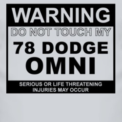 Warning Do Not Touch My 1978 Dodge Omni Funny Car T Shirt