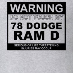 Warning Do Not Touch My 1978 Dodge Ram D Funny Car T Shirt