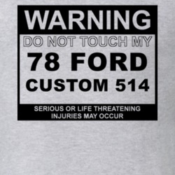Warning Do Not Touch My 1978 Custom 514 Funny Car T Shirt