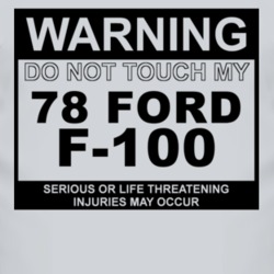 Warning Do Not Touch My 1978 F-100 Funny Car T Shirt