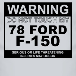 Warning Do Not Touch My 1978 F-150 Funny Car T Shirt