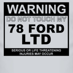 Warning Do Not Touch My 1978 LTD Funny Car T Shirt