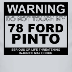 Warning Do Not Touch My 1978 Pinto Funny Car T Shirt