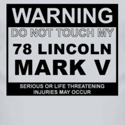 Warning Do Not Touch My 1978 Lincoln Mark V Funny Car T Shirt