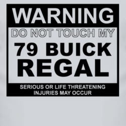 Warning Do Not Touch My 1979 BUICK REGAL Funny Car T Shirt