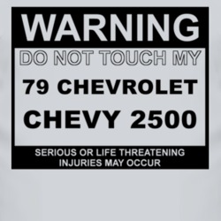 Warning Do Not Touch My 1979 Chevy 2500 Funny Car T Shirt