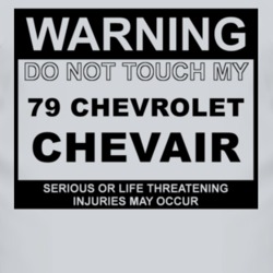 Warning Do Not Touch My 1979 Chevy Chevair Funny Car T Shirt
