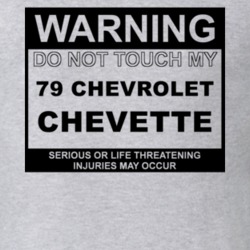 Warning Do Not Touch My 1979 Chevy Chevette Funny Car T Shirt
