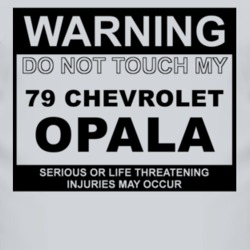 Warning Do Not Touch My 1979 Chevy Opala Funny Car T Shirt