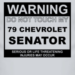 Warning Do Not Touch My 1979 Chevy Senator Funny Car T Shirt
