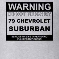 Warning Do Not Touch My 1979 Chevy Suburban Funny Car T Shirt