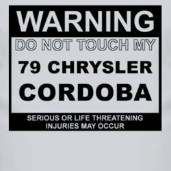 Warning Do Not Touch My 1979 Chrysler Cordoba Funny Car T Shirt