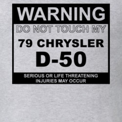 Warning Do Not Touch My 1979 Chrysler D-50 Funny Car T Shirt