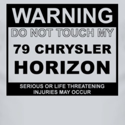 Warning Do Not Touch My 1979 Chrysler Horizon Funny Car T Shirt