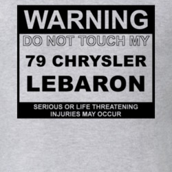 Warning Do Not Touch My 1979 Chrysler LeBaron Funny Car T Shirt