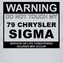 Warning Do Not Touch My 1979 Chrysler Sigma Funny Car T Shirt