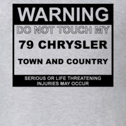 Warning Do Not Touch My 1979 Chrysler Town and Country Funny Car T Shi