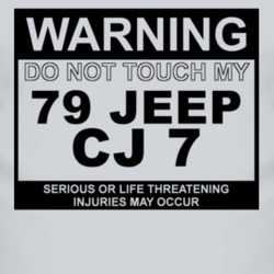 Warning Do Not Touch My 1979 CJ 7 Funny Car T Shirt