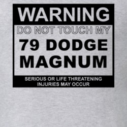 Warning Do Not Touch My 1979 Dodge Magnum Funny Car T Shirt