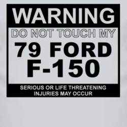 Warning Do Not Touch My 1979 F-150 Funny Car T Shirt