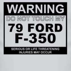 Warning Do Not Touch My 1979 F-350 Funny Car T Shirt