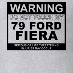 Warning Do Not Touch My 1979 Fiera Funny Car T Shirt