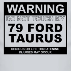 Warning Do Not Touch My 1979 Taurus Funny Car T Shirt