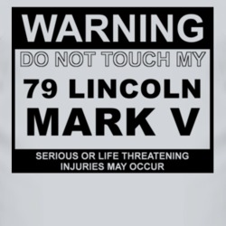 Warning Do Not Touch My 1979 Lincoln Mark V Funny Car T Shirt