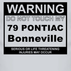 Warning Do Not Touch My 1979 Pontiac Bonneville Funny Car T Shirt