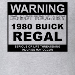Warning Do Not Touch My 1980 BUICK REGAL Funny Car T Shirt