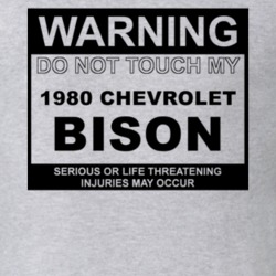Warning Do Not Touch My 1980 Chevy Bison Funny Car T Shirt