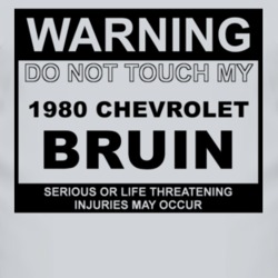 Warning Do Not Touch My 1980 Chevy Bruin Funny Car T Shirt