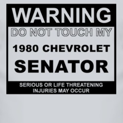Warning Do Not Touch My 1980 Chevy Senator Funny Car T Shirt