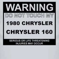 Warning Do Not Touch My 1980 Chrysler 160 Funny Car T Shirt
