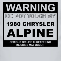 Warning Do Not Touch My 1980 Chrysler Alpine Funny Car T Shirt