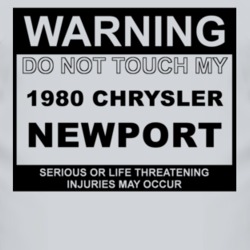 Warning Do Not Touch My 1980 Chrysler Newport Funny Car T Shirt