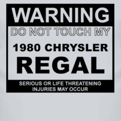 Warning Do Not Touch My 1980 Chrysler Regal Funny Car T Shirt