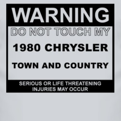 Warning Do Not Touch My 1980 Chrysler Town and Country Funny Car T Shi