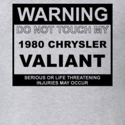Warning Do Not Touch My 1980 Chrysler Valiant Funny Car T Shirt