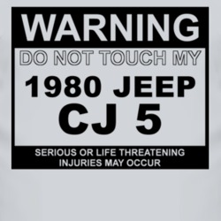 Warning Do Not Touch My 1980 CJ 5 Funny Car T Shirt