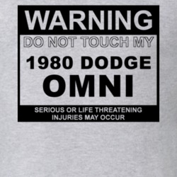 Warning Do Not Touch My 1980 Dodge Omni Funny Car T Shirt