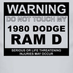 Warning Do Not Touch My 1980 Dodge Ram D Funny Car T Shirt