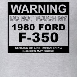 Warning Do Not Touch My 1980 F-350 Funny Car T Shirt