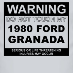 Warning Do Not Touch My 1980 Granada Funny Car T Shirt